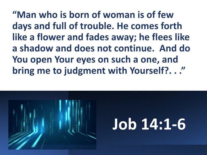 man who is born of woman is of few days and full n.w