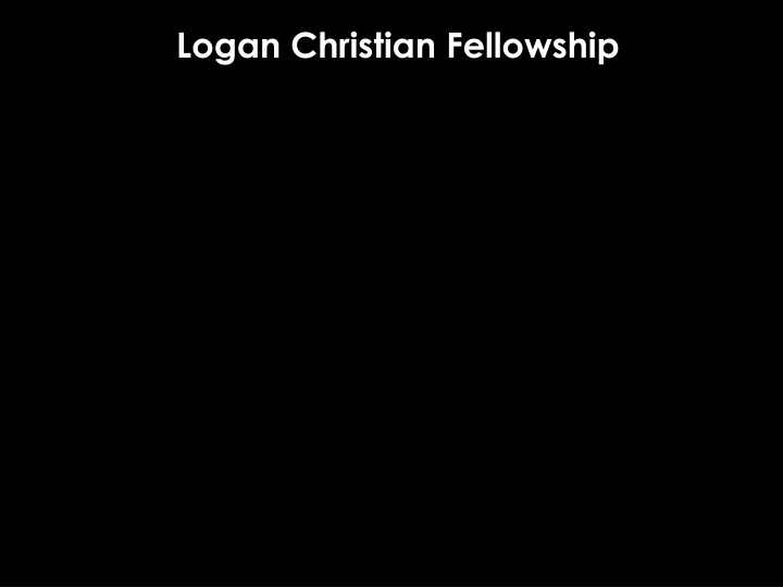 logan christian fellowship n.w