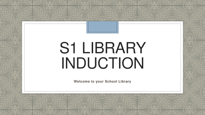 s1 library induction n.w
