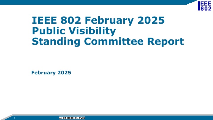 IEEE 802 February 2025 Public Visibility Standing Committee Report