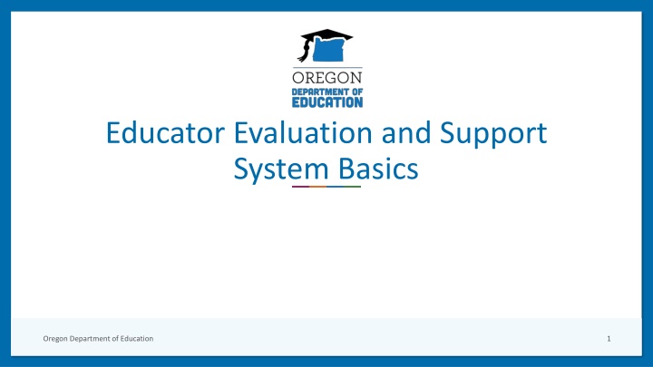 Oregon Educator Evaluation System Overview