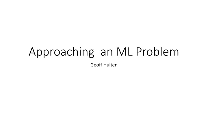 approaching an ml problem n.w
