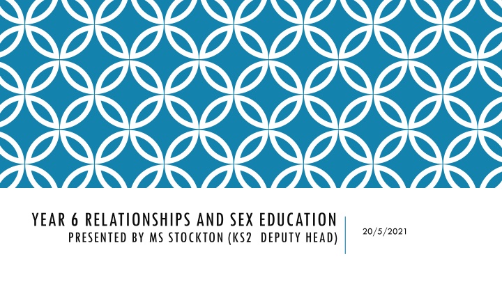 year 6 relationships and sex education presented n.w
