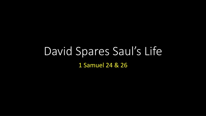 david spares saul s life n.w