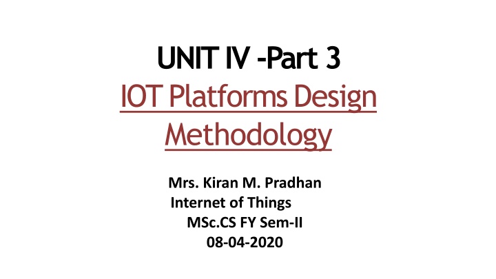unit iv part 3 iot platforms design methodology n.w