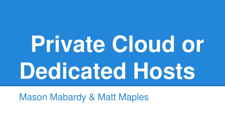 private cloud or dedicated hosts n.w