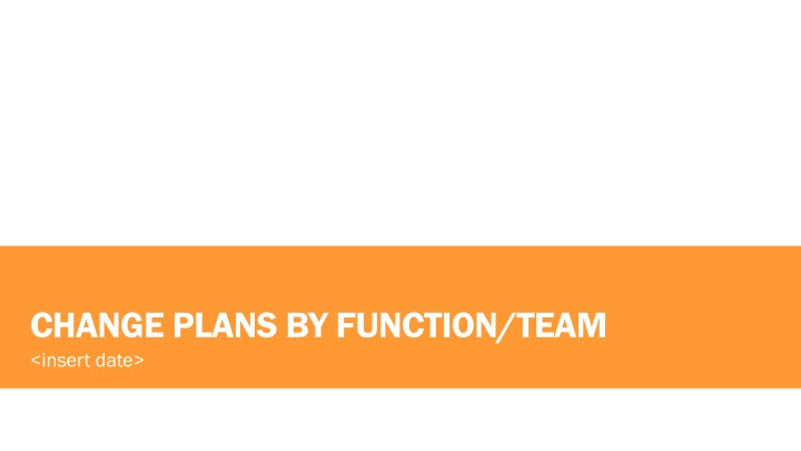 change plans by function team insert date n.w