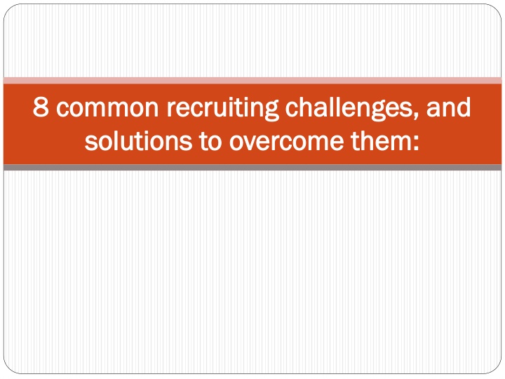 8 common recruiting challenges and 8 common n.w