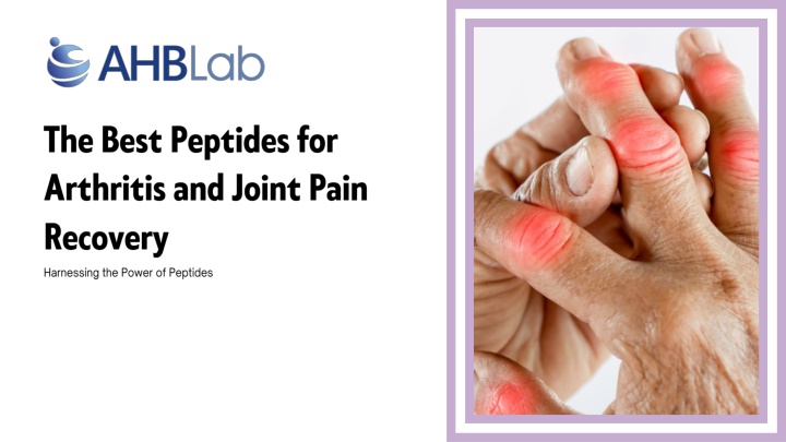 Unlocking Relief: The Best Peptides for Arthritis and Joint Pain Recovery