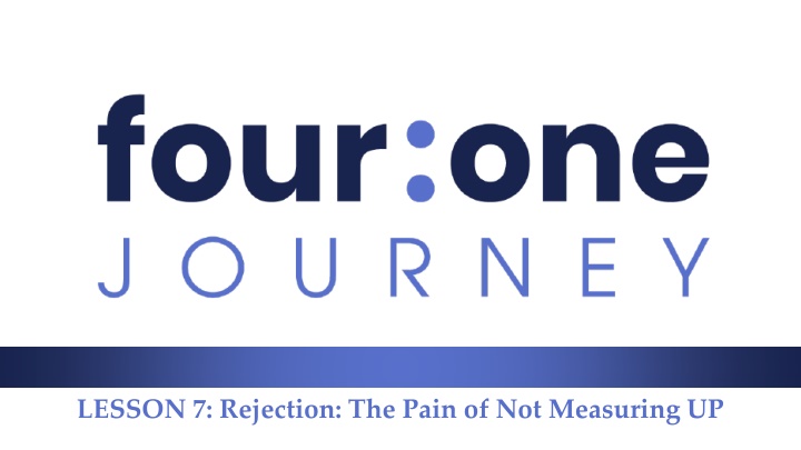 lesson 7 rejection the pain of not measuring up n.w