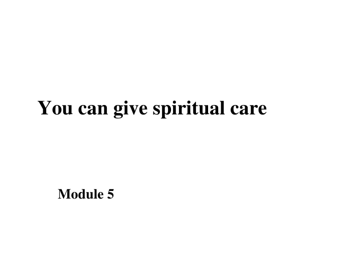 you can give spiritual care n.w