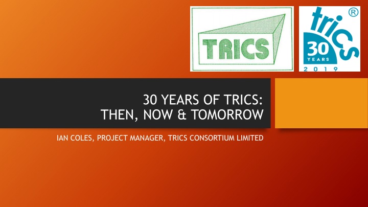 30 years of trics then now tomorrow n.w