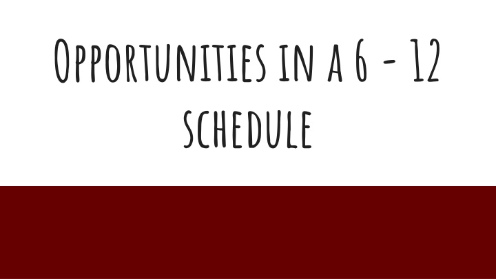 Opportunities in a 6-12 Schedule