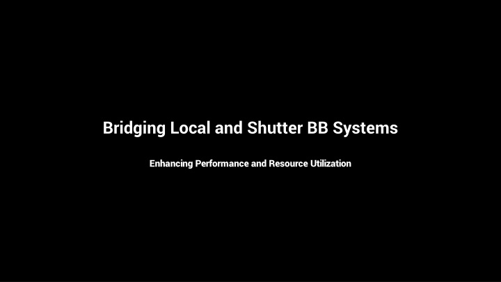 bridging local and shutter bb systems n.w