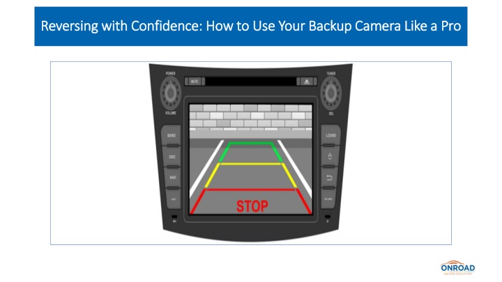 Reversing with Confidence How to Use Your Backup Camera Like a Pro