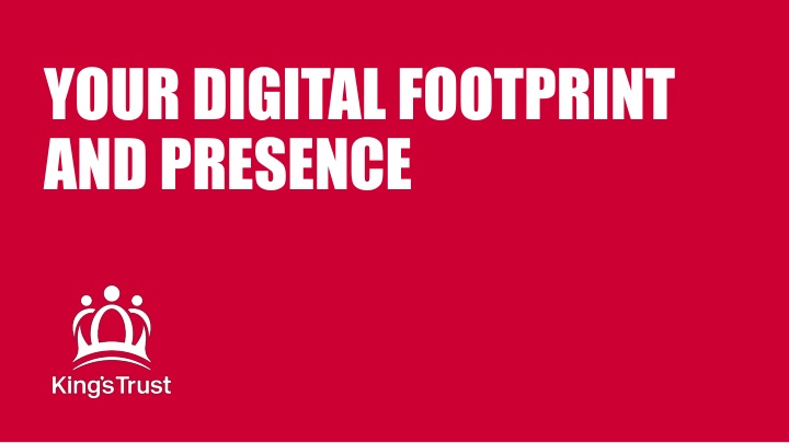 your digital footprint and presence n.w