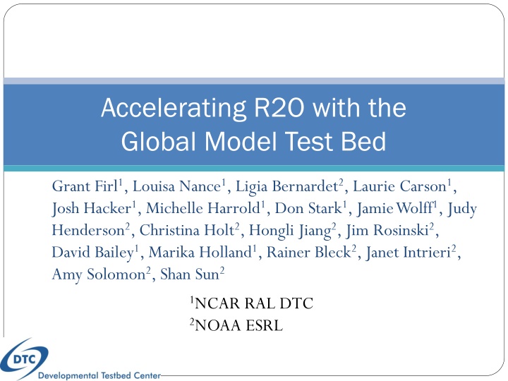 accelerating r2o with the global model test bed n.w