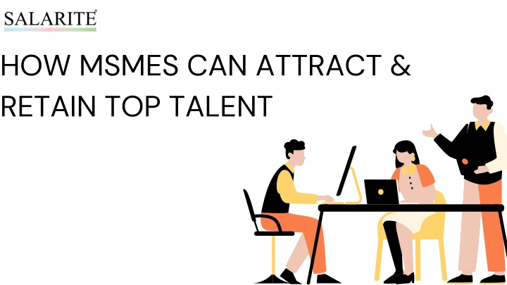how msmes can attract retain top talent n.w