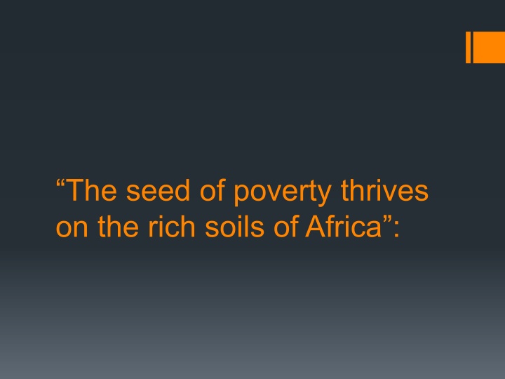 the seed of poverty thrives on the rich soils n.w