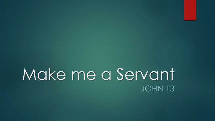 make me a servant n.w