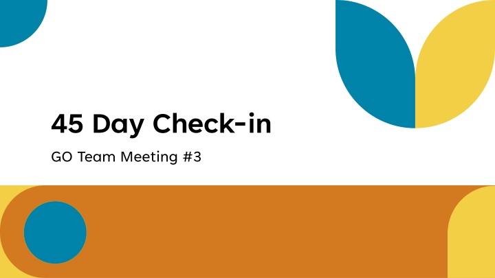 45 day check in go team meeting 3 n.w