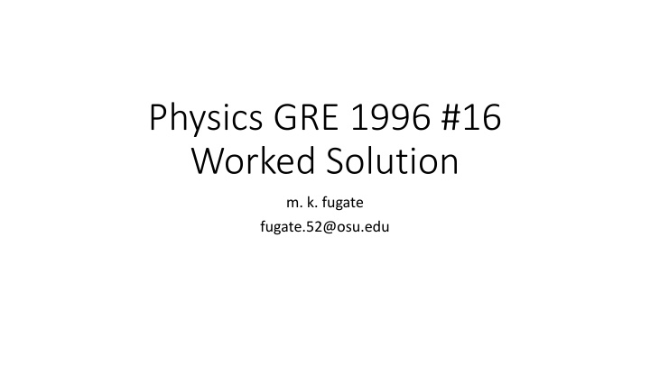 physics gre 1996 16 worked solution n.w