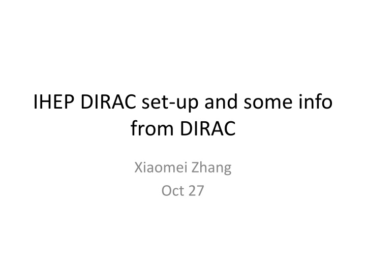 ihep dirac set up and some info from dirac n.w