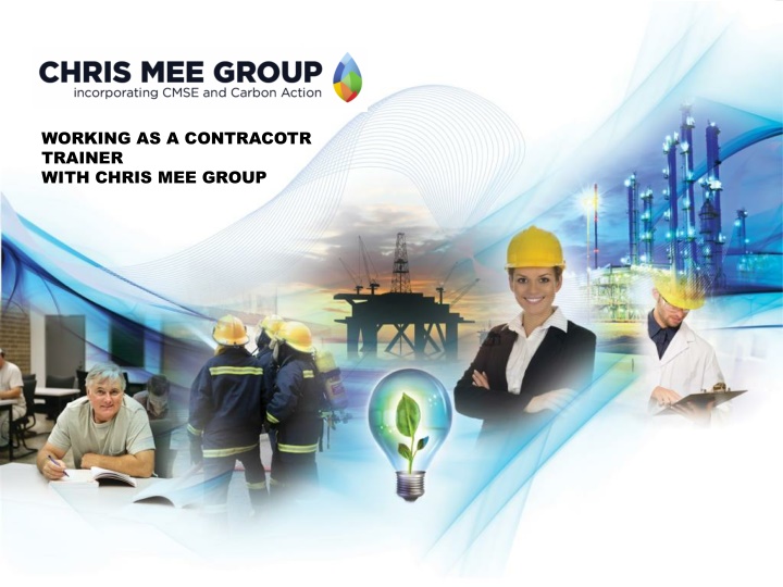 working as a contracotr trainer with chris n.w