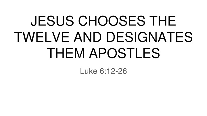 jesus chooses the twelve and designates them n.w