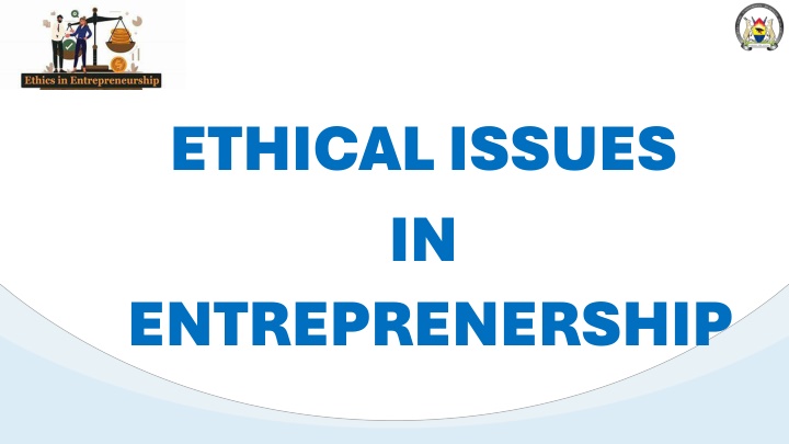 ethical issues in entreprenership n.w