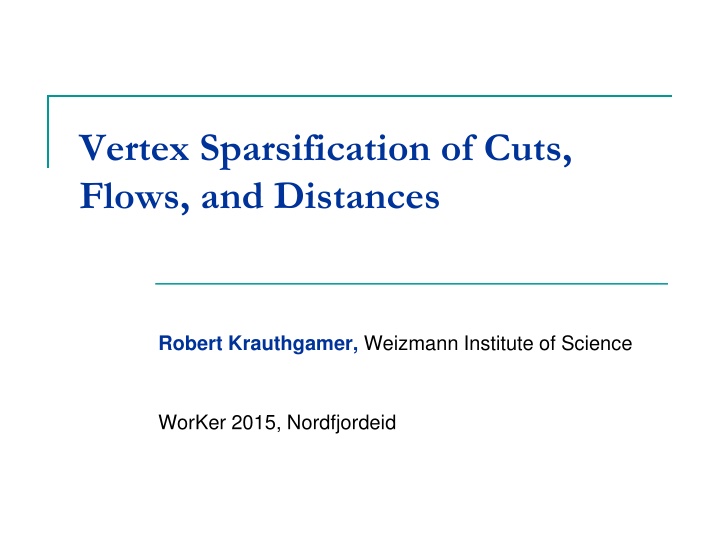 vertex sparsification of cuts flows and distances n.w