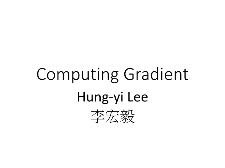computing gradient hung yi lee n.w