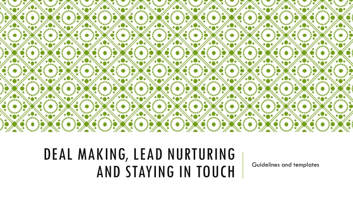 deal making lead nurturing and staying in touch n.w