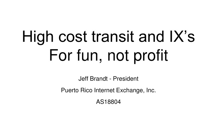 high cost transit and ix s for fun not profit n.w