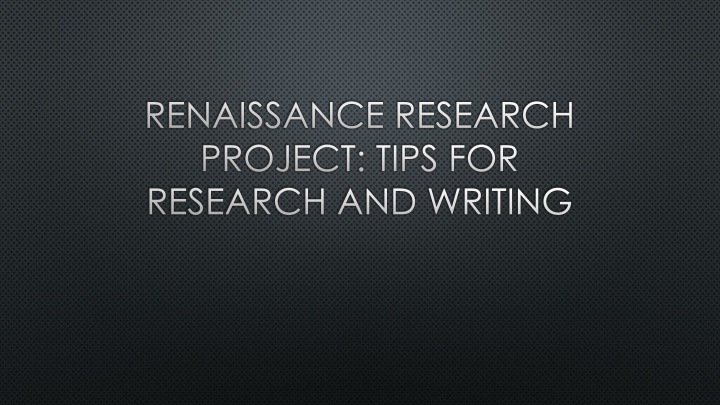 renaissance research project tips for research n.w