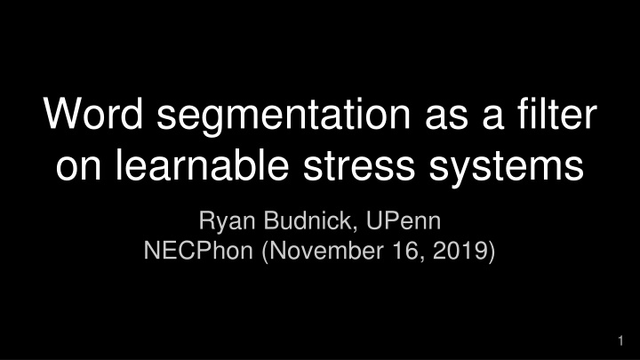 word segmentation as a filter on learnable stress n.w