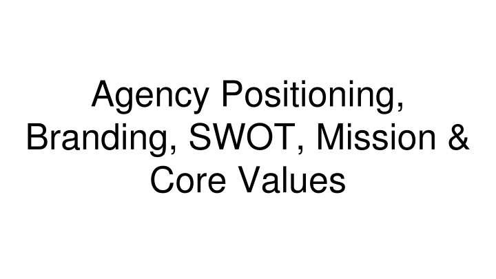 agency positioning branding swot mission core n.w