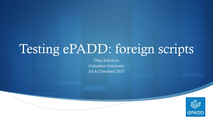 testing epadd foreign scripts dina sokolova n.w