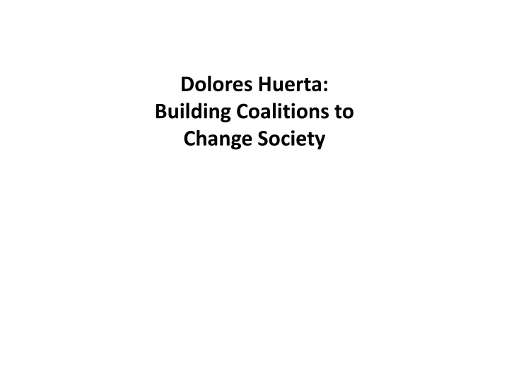 dolores huerta building coalitions to change n.w