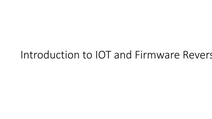 introduction to iot and firmware reversing n.w