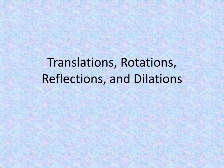 translations rotations reflections and dilations n.w