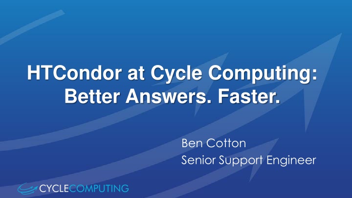 htcondor at cycle computing better answers faster n.w