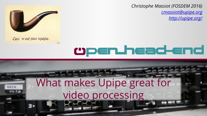 christophe massiot fosdem 2016 cmassiot@upipe org n.w