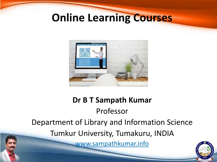 Online Learning Courses by Dr. B.T. Sampath Kumar