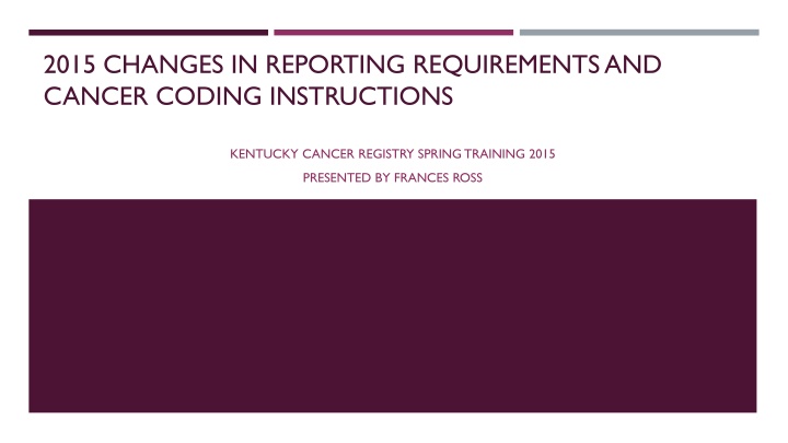 2015 changes in reporting requirementsand cancer n.w