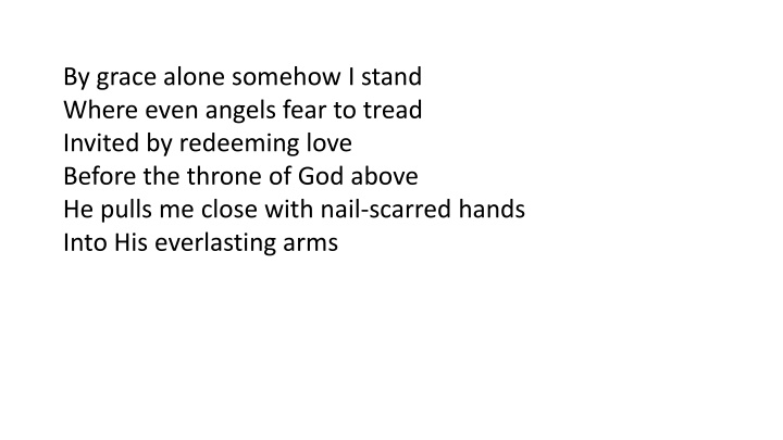 by grace alone somehow i stand where even angels n.w