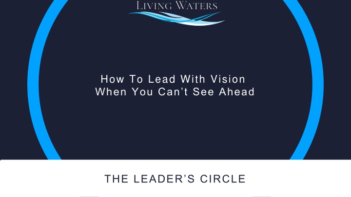 how to lead with vision when you can t see ahead n.w