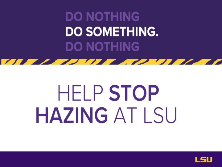 do something help stop hazing at lsu n.w