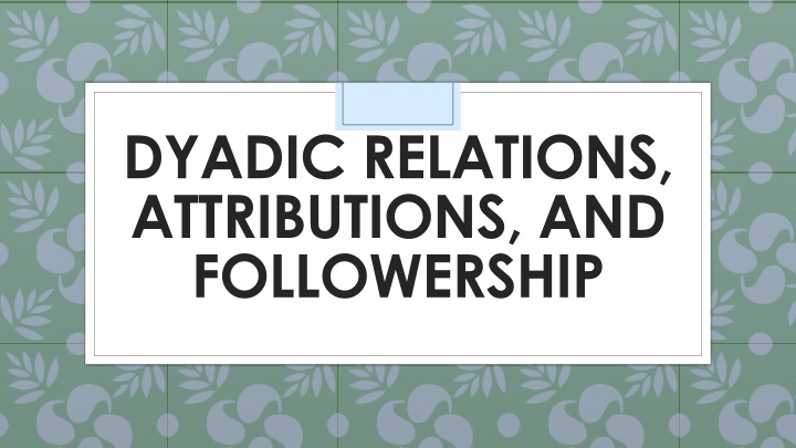 dyadic relations attributions and followership n.w