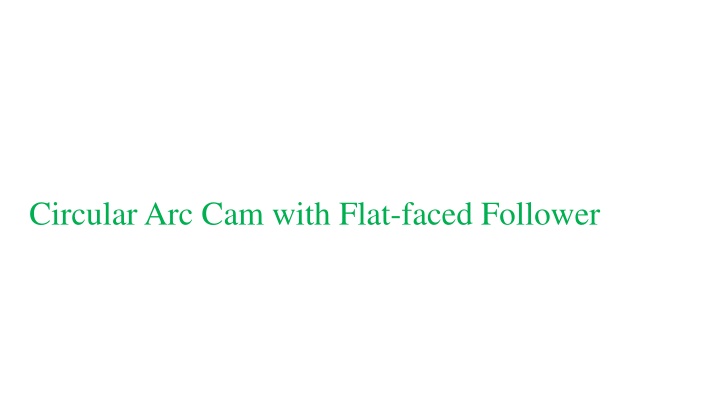 circular arc cam with flat faced follower n.w